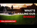 What’s Killing Our Rivers? | BBC Documentary