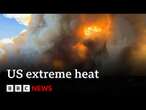 New Mexico wildfires burn out of control as US battles under heat alerts | BBC News