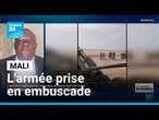 Mali : les embuscades contre l'armée se multiplient • FRANCE 24