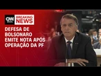 Defesa de Bolsonaro: Medidas cautelares foram recebidas com surpresa e indignação | LIVE CNN