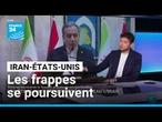 Iran, États-Unis : les frappes se poursuivent • FRANCE 24