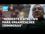 Coronel explica "tomada de territórios" do CV em áreas de Fortaleza e no CE l O POVO News