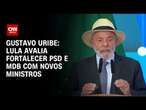 Gustavo Uribe: Lula avalia fortalecer PSD e MDB com novos ministros | BASTIDORES CNN