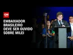 Após ataques de Milei a Lula e Moraes, embaixador brasileiro será ouvido  | LIVE CNN