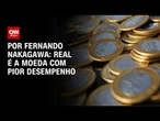 Análise: Real é a moeda com pior desempenho | CNN 360°