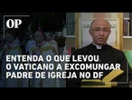 Entenda o que levou o Vaticano a excomungar padre Françoá Costa e capela em Ceilândia