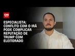 Conflito com o Irã pode complicar reputação de Trump com eleitorado, diz especialista | LIVE CNN