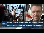 HITZEWELLE: Deutsche Bahn am Temperatur-Limit? Darauf müssen sich Fahrgäste nun einstellen