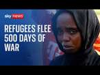 Sudan war: Refugees fleeing 500 days of war fear starvation