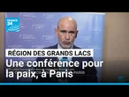 Région des Grands Lacs : une conférence pour la paix à Paris face à la situation humanitaire