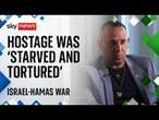 Israeli hostage was 'starved, tortured and humiliated' by Hamas