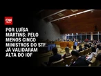 Pelo menos cinco ministros do STF já validaram alta do IOF | BASTIDORES CNN