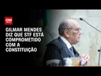 Gilmar Mendes: Ataques ao STF atingem todo o povo brasileiro | CNN ARENA