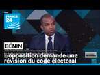 Bénin : la coalition d'opposition demande une révision du code électoral pour 2026 • FRANCE 24