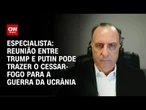 Análise: Reunião entre Trump e Putin pode trazer o cessar-fogo entre Rússia e Ucrânia | WW