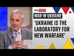 Ukraine is becoming the 'laboratory' for new warfare says Michael Clarke