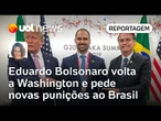 Eduardo Bolsonaro volta a Washington para pedir nova rodada de punições ao Brasil | Mariana Sanches