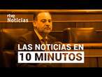 Las noticias del VIERNES 11 de OCTUBRE en 10 minutos | RTVE Noticias