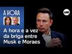 Twitter/X fora do Brasil: A hora e a vez do embate de Musk e Moraes | Toledo e Thais Bilenky