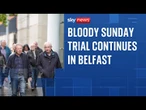 Bloody Sunday: Trial of 'Soldier F' continues in Belfast