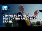 Bens congelados e punições: O impacto da medida dos EUA contra facções no Brasil | O POVO NEWS
