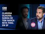 Clarissa Oliveira: Subida de tom marca reta final em SP | LIVE CNN