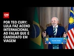 Análise: Lula faz aceno internacional ao falar que é candidato em viagem | BASTIDORES CNN