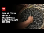 Bioeconomia: Técnica transforma caroço de açaí em café, no Pará | CNN NOVO DIA