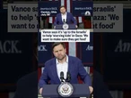 Vance says it's 'up to the Israelis' to help kids in Gaza: 'We want to make sure they get food'