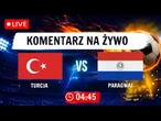 TURCJA vs PARAGWAJ NA ŻYWO | Mistrzostwa Świata 2026 | Komentarz MECZU na żywo!