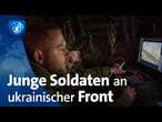 Jung und an der Front: Ukrainische Soldaten berichten von ihrem Alltag