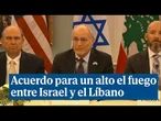 Acuerdo para un alto el fuego entre Israel y el Líbano: "Es fundamental que se mantenga"