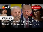 Carla Zambelli é presa na Itália; Lula rebate Trump; Eduardo Bolsonaro critica comitiva; e + ao vivo