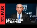 DIRECTO | Benjamin Netanyahu ofrece una declaración | EL PAÍS