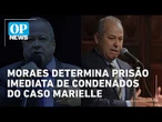 Moraes determina início do cumprimento das penas dos irmãos Brazão por morte de Marielle | OP NEWS