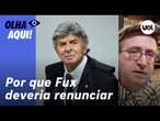 Reinaldo: Dado o modo como Fux reviu seus votos, ele tem de renunciar ao Supremo