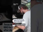 Texas man fires up free BBQ for first responders
