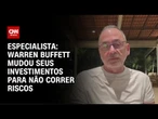 Análise: Warren Buffett mudou seus investimentos para não correr risco | WW