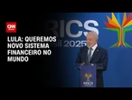 “Queremos novo sistema financeiro no mundo”, diz Lula durante cúpula do Brics | BASTIDORES CNN