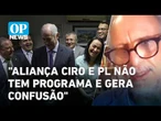 Análise: única coisa que une Ciro Gomes e PL é a derrota do PT l #op NEWS