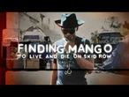 Finding Mango: To Live and Die on Skid Row