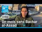 Syrie : un mois sans Bachar al-Assad • FRANCE 24