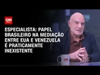 Papel brasileiro na mediação entre EUA e Venezuela é praticamente inexistente, diz professor | WW