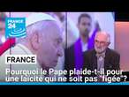 Pourquoi le Pape, en Corse, plaide-t-il pour une laïcité qui ne soit pas 