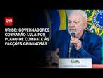 Uribe: Governadores cobrarão Lula por plano de combate às facções criminosas | BASTIDORES CNN