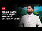 Justiça decreta prisão de PM que matou jovem negro por engano | AGORA CNN