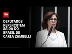 Veja as repercussões políticas após Zambelli deixar o país | CNN 360º
