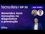 Novembro Azul: Inovações no diagnóstico e prevenção | Tecnosfera