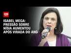 Isabel Mega: Pressão sobre Nísia aumentou após virada do ano | LIVE CNN