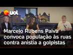 Marcelo Rubens Paiva afirma que falta gente nas ruas contra anistia a golpistas: 'A luta presta'